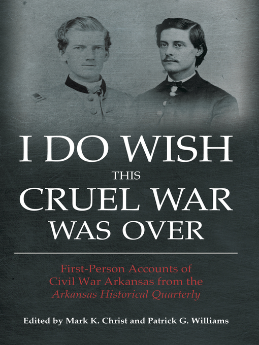 Title details for I Do Wish This Cruel War Was Over by Mark K. Christ - Available